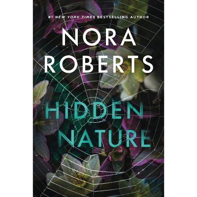 Hidden Nature - by  Nora Roberts (Hardcover) | Target