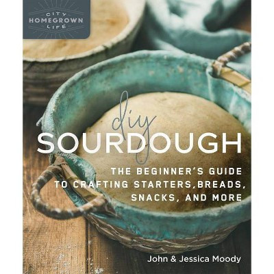 DIY Sourdough - by  John Moody & Jessica Moody (Paperback) | Target