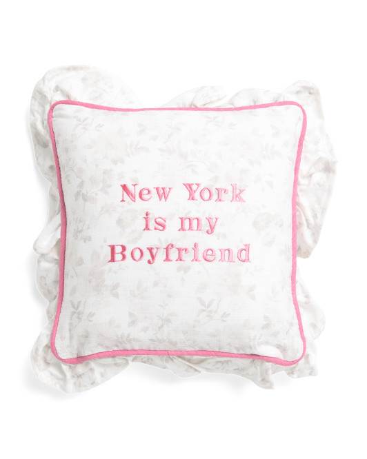 12x12 New York Is My Boyfriend Embroidered Ruffle Pillow | TJ Maxx