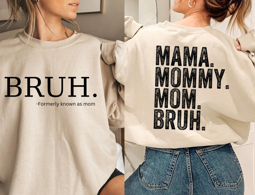 Bruh Formerly Known as Mom Sweatshirt, Mama Mommy Mom Bruh Sweatshirt, Gift for Mom, Funny Mom Ho... | Etsy (US)