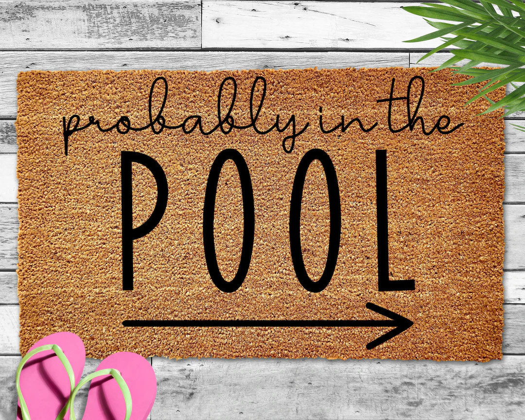 Probably in the Pool Doormat, Summer Doormat, Pool House, Welcome Mat, Custom Doormat, Front Door... | Etsy (US)