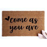 Come As You Are Doormat.Door Mat.Welcome Mat.Custom Doormat.Wedding Gift.Personalized Gift.Housewarming Gift.Engagement Gift.Coir Mat.Rug | Etsy (US)