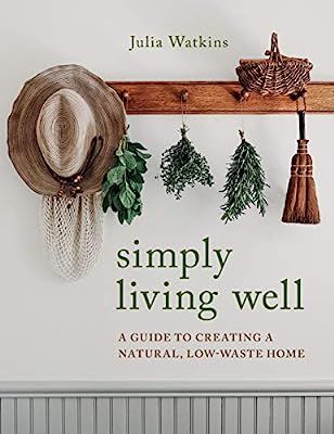 Simply Living Well: A Guide to Creating a Natural, Low-Waste Home | Amazon (US)