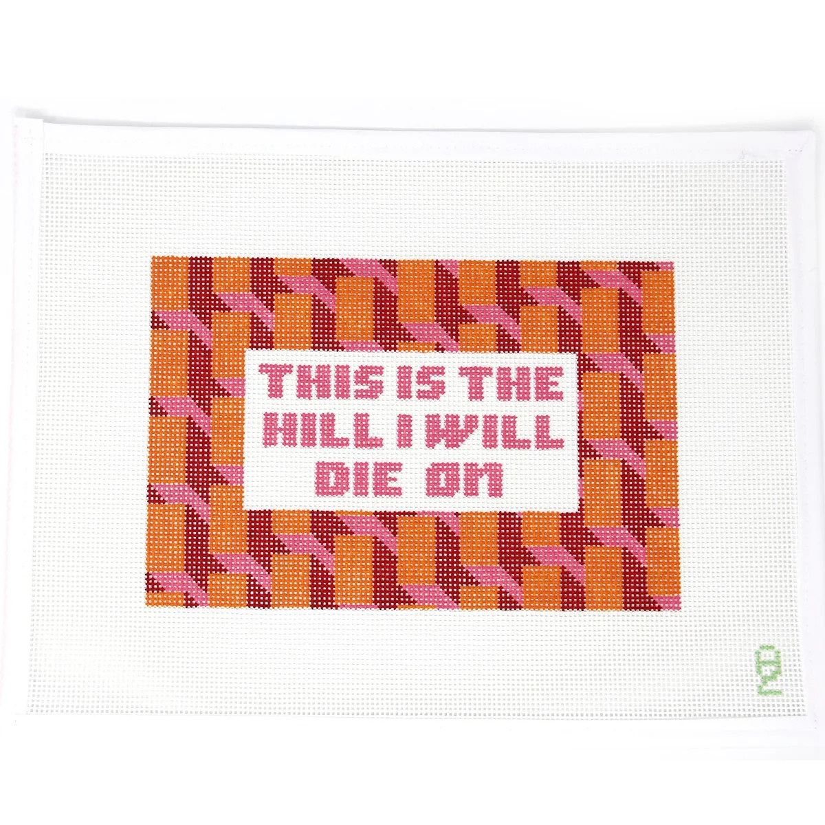 This Is The Hill I Will Die On | Greystone Needlepoint