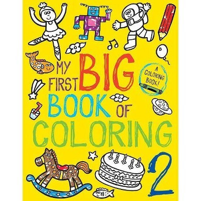 My First Big Book of Coloring 2 - by  Little Bee Books (Paperback) | Target
