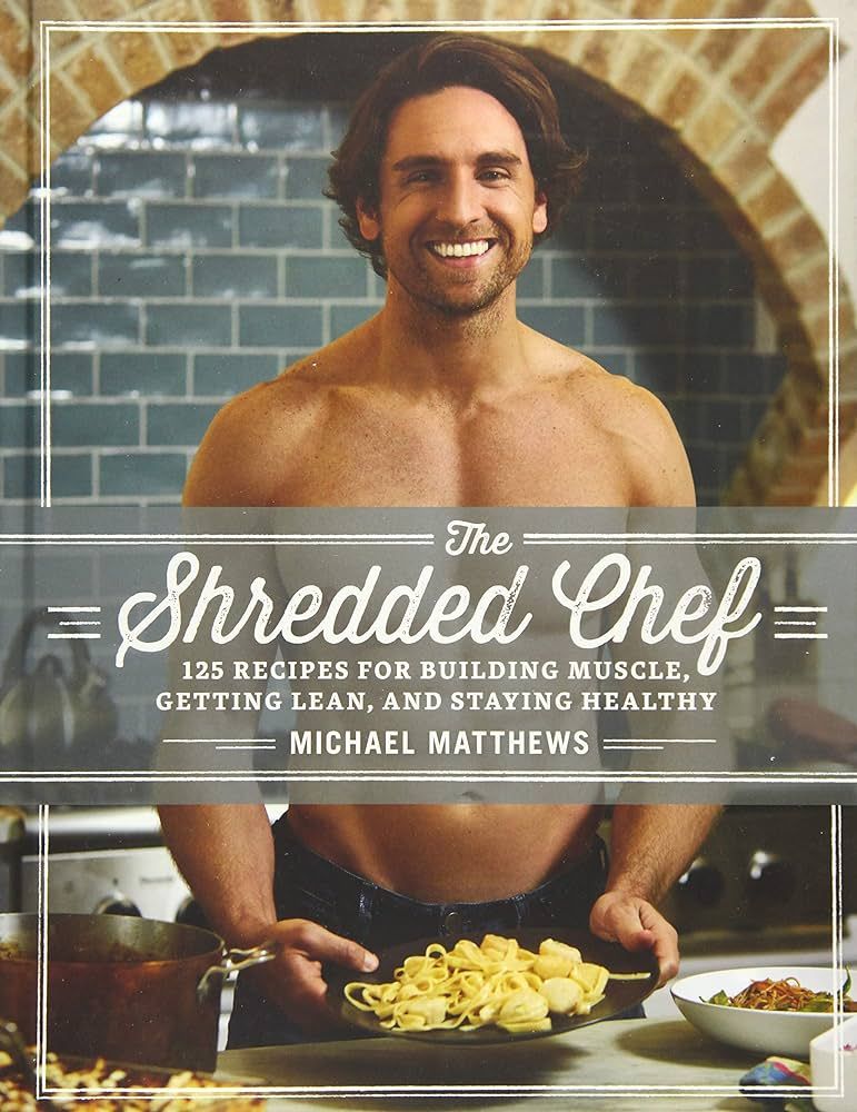 The Shredded Chef: 125 Recipes for Building Muscle, Getting Lean, and Staying Healthy (Third Edit... | Amazon (US)