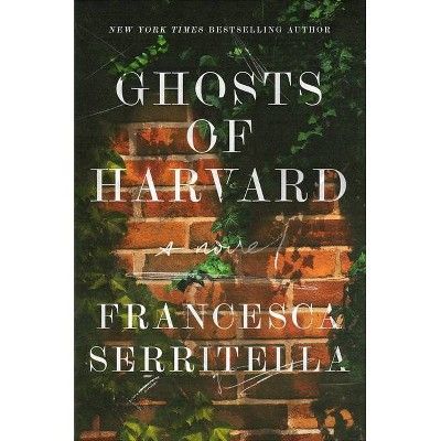 Ghosts of Harvard - by  Francesca Serritella (Hardcover) | Target