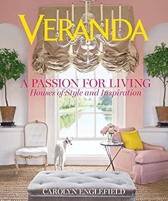 Veranda A Passion for Living: Houses of Style and Inspiration | Amazon (US)