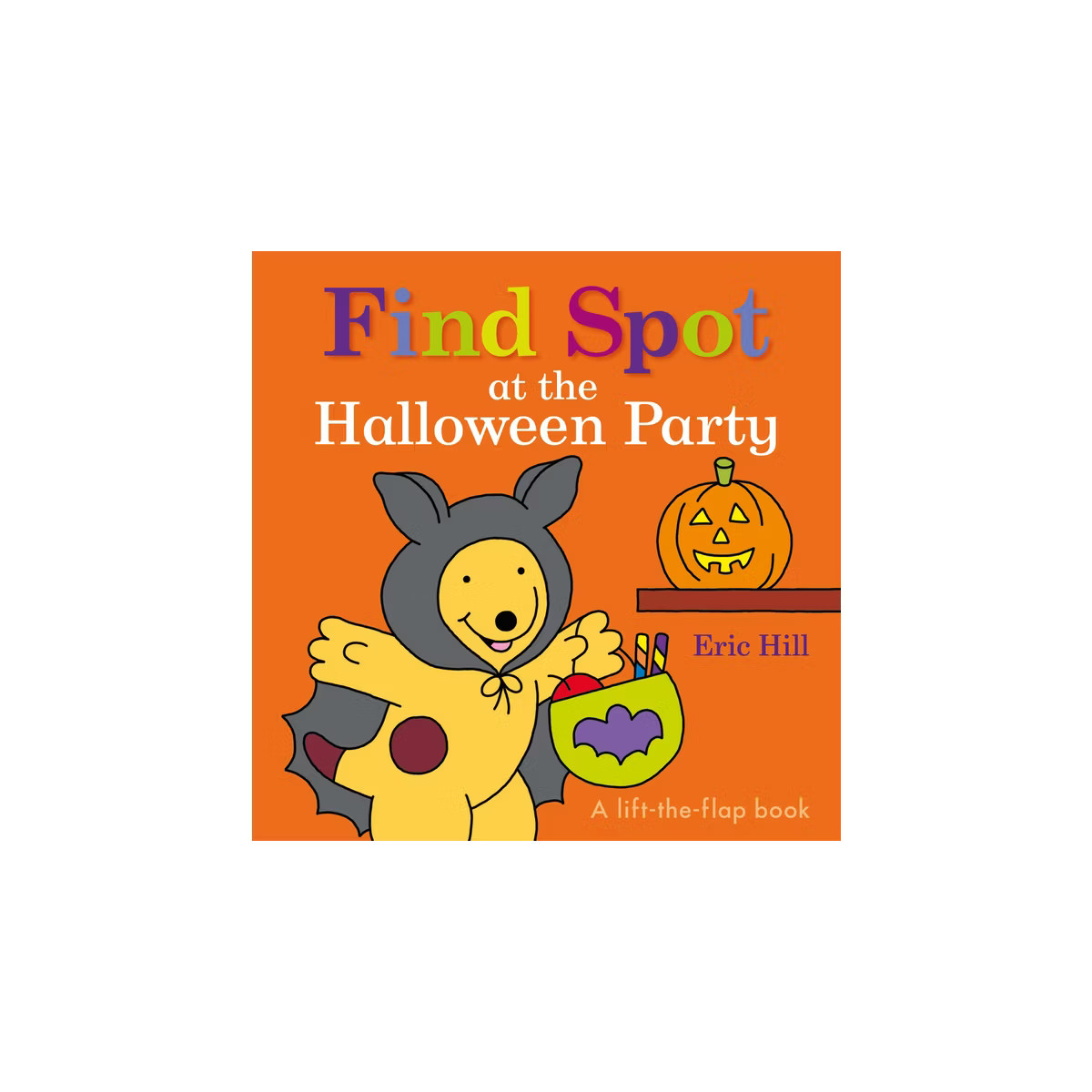 Find Spot at the Halloween Party - by  Eric Hill (Board Book) | Target