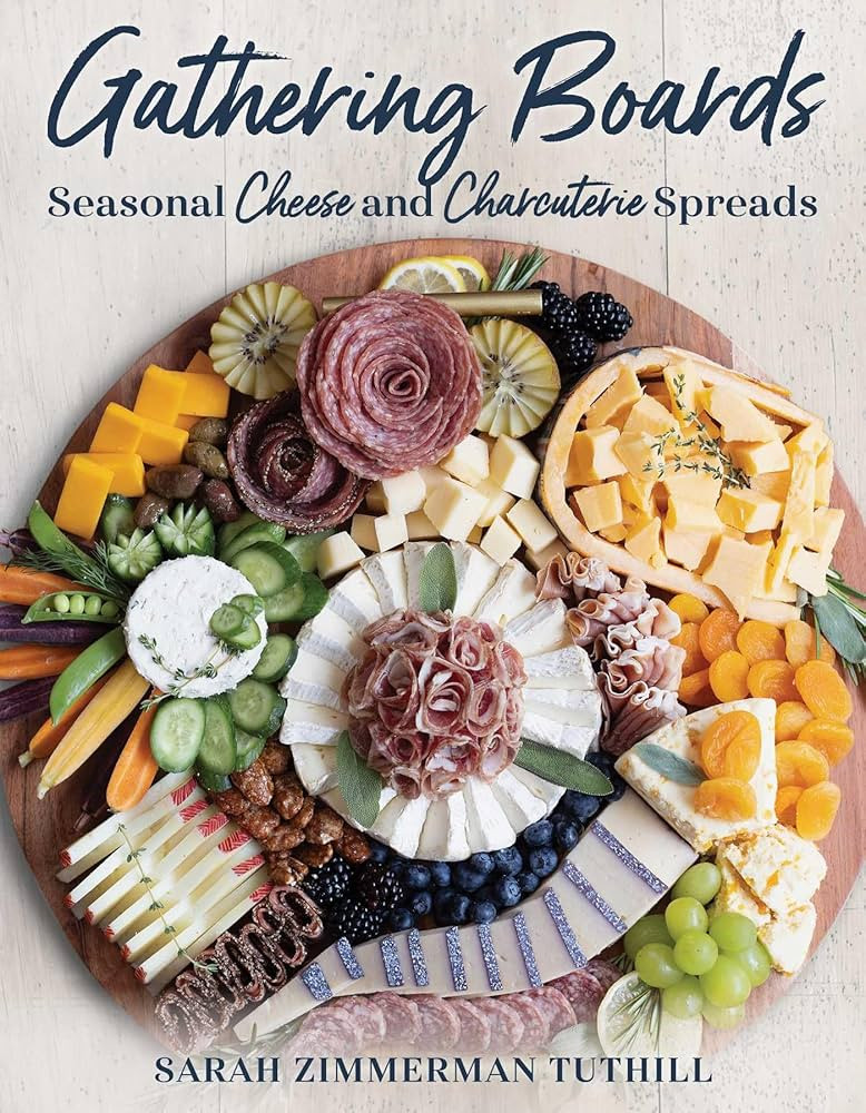 Gathering Boards: Seasonal Cheese and Charcuterie Spreads for Easy and Memorable Entertaining | Amazon (US)