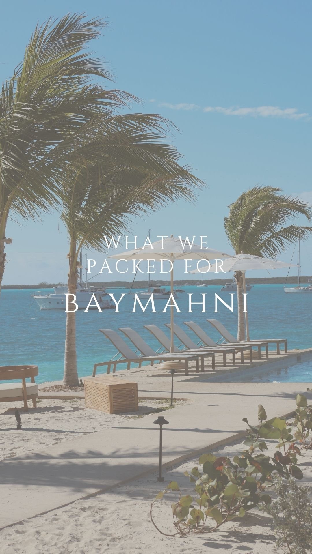 What we packed for Baymahni! And what I pack for Exuma in general! 
