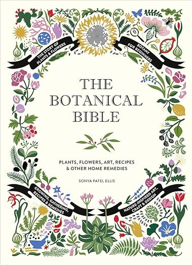 The Botanical Bible: Plants, Flowers, Art, Recipes & Other Home Uses (The Backyard Naturalist Ser... | Amazon (US)