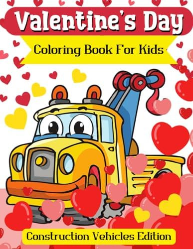Valentine’s Day Coloring Book for Kids : Construction Vehicles Edition: Gift for Boys who Loves... | Amazon (US)