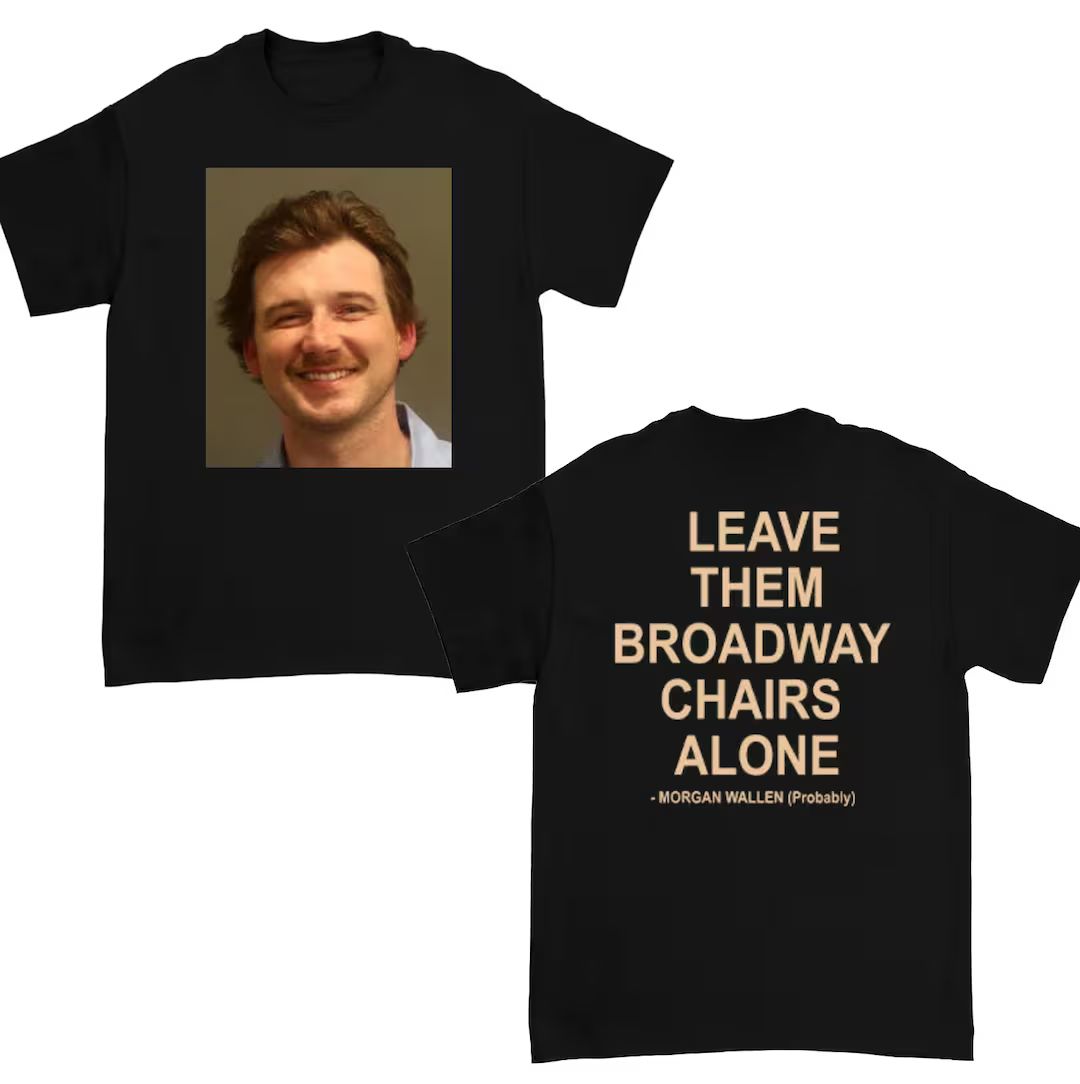 Morgan Wallens Mug Shot Shirt Leave Them Broadway Chairs Alone Unisex T-shirt, Sweatshirt - Etsy | Etsy (US)