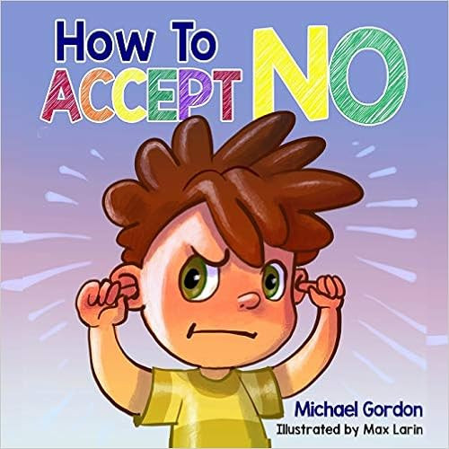 How To Accept No: Children's book about emotions & feelings, kids ages 3 5, preschool books (Self... | Amazon (US)