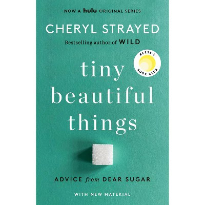 Tiny Beautiful Things (10th Anniversary Edition) - by  Cheryl Strayed (Paperback) | Target