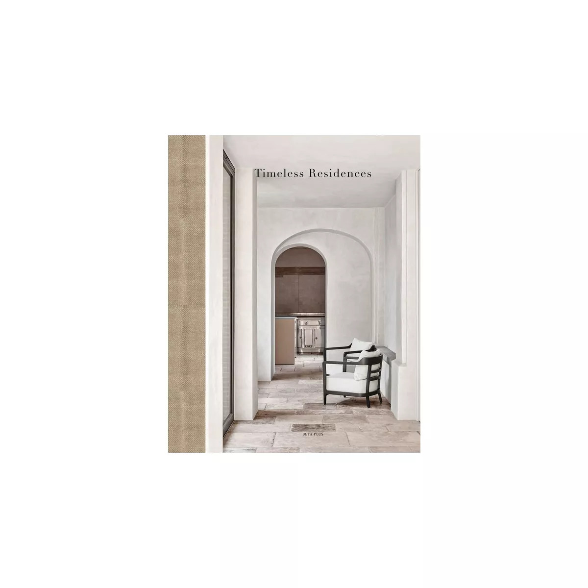 Timeless Residences - by  BETA-PLUS Publishing (Hardcover) | Target