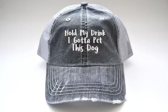 Hold My Drink I gotta  Pet this Dog  Distressed Trucker hat Pet lover gift Dog Dog mom Gift low p... | Etsy (US)