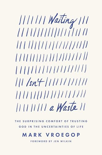 Waiting Isn't a Waste: The Surprising Comfort of Trusting God in the Uncertainties of Life | Amazon (US)