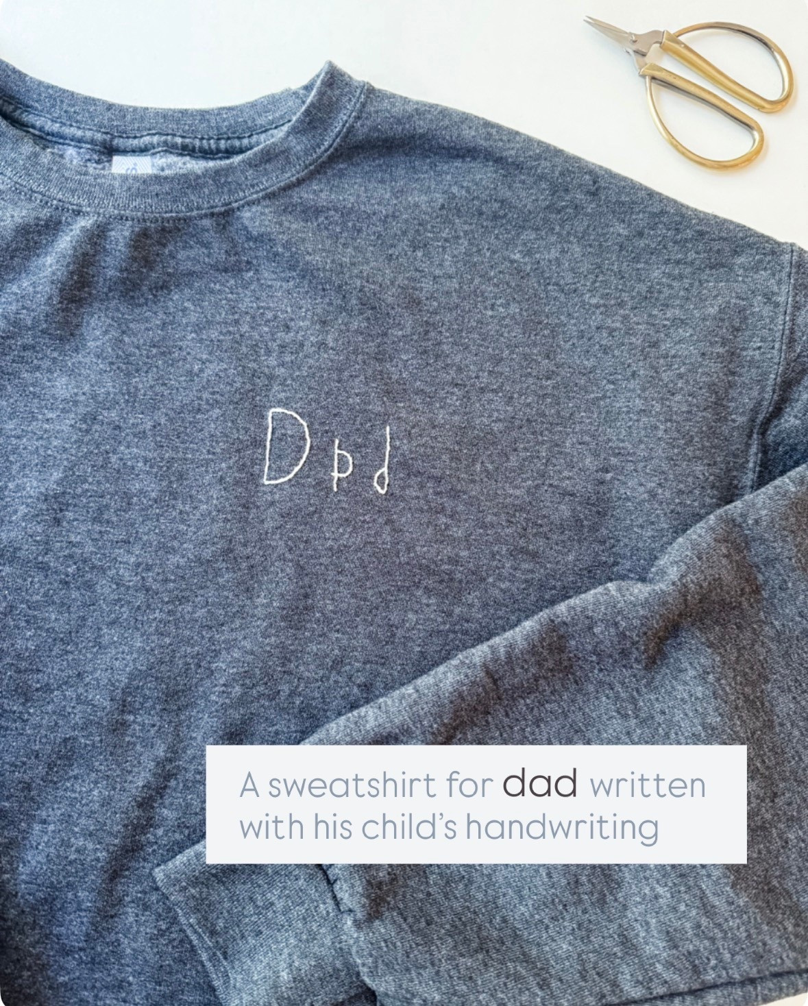 Hand embroidered Sweatshirt for dad written by a child