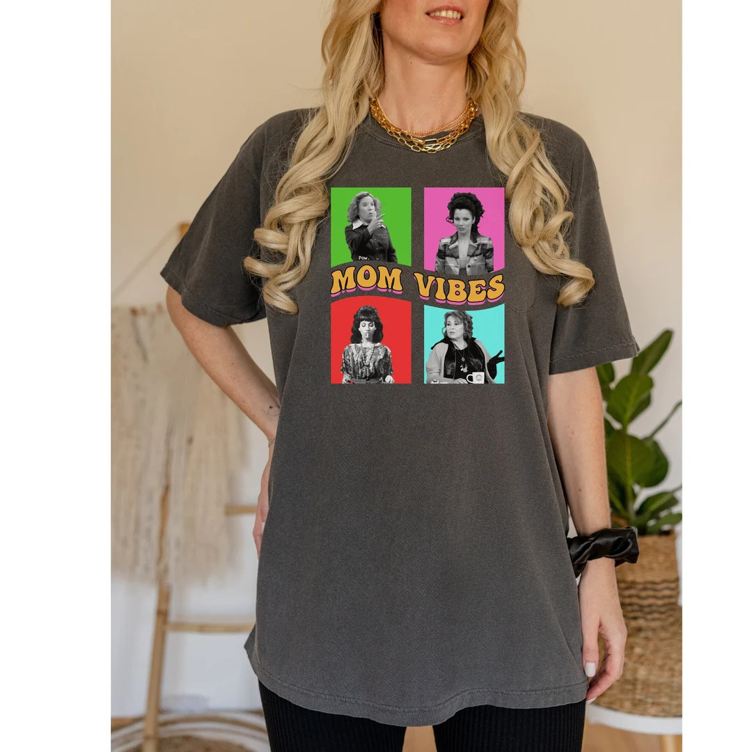 Mom Vibes Kitty Fran Roseanne Peg Shirt, Mom Life Shirt, Trending Mom Vibes, Funny Mamma Shirt, 9... | Etsy (US)