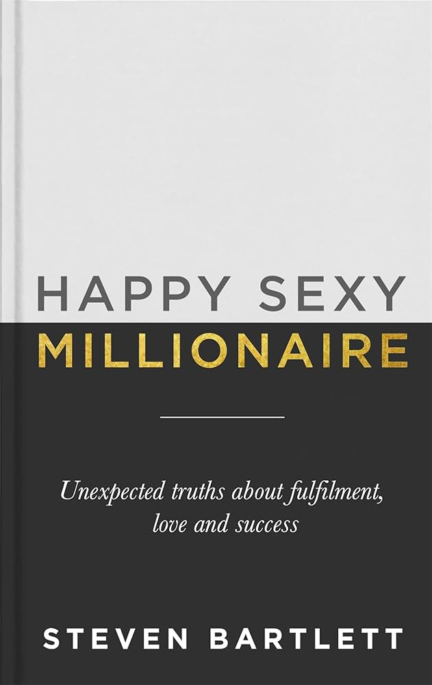 Happy Sexy Millionaire: Unexpected Truths about Fulfillment, Love, and Success | Amazon (US)
