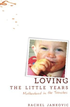 Loving the Little Years: Motherhood in the Trenches | Amazon (US)