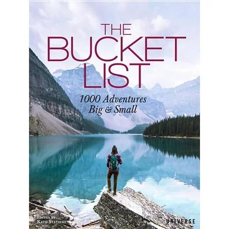 The bucket list : 1000 adventures big & small - hardcover: 9780789332691 | Walmart (US)