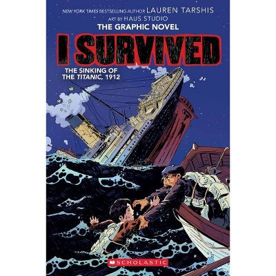 I Survived the Sinking of the Titanic, 1912 (I Survived Graphic Novel #1): A Graphix Book - (Pape... | Target