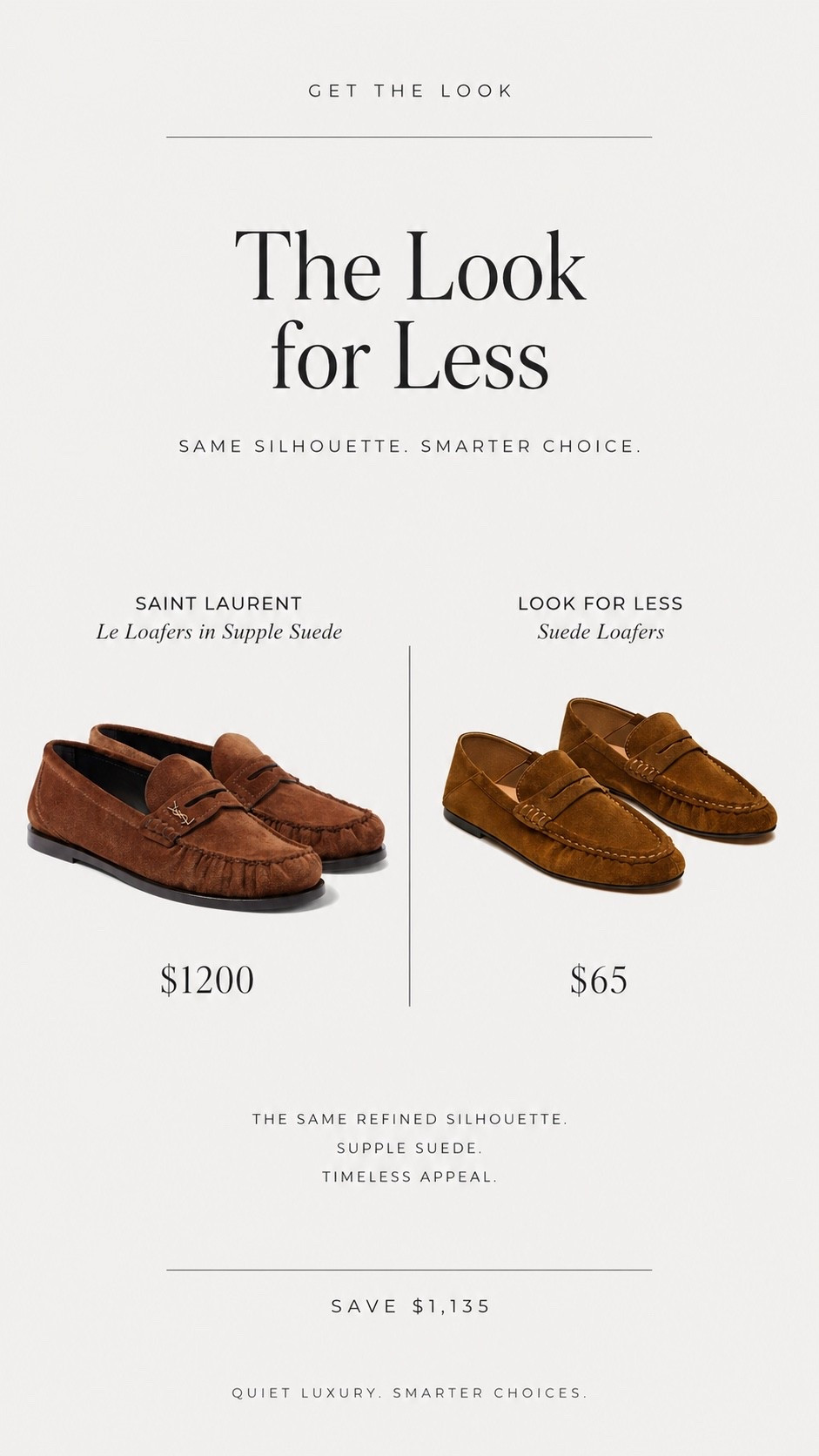 The suede loafer that instantly elevates every outfit 🤎

I found the Saint Laurent Le Loafers in supple suede everyone loves and an almost identical look for less that gives the same timeless, quiet luxury feel without the $1200 price tag. Think rich brown suede, classic penny loafer silhouette, and that effortless polished finish that works with everything from straight leg denim to tailored trousers.

If you’ve been looking for a chic everyday loafer that feels elevated but still wearable, this is it. The look for less delivers the same refined shape and versatile styling at just $65.

Linked both options so you can choose your splurge or save moment ✨