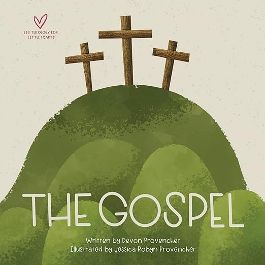 The Gospel (Big Theology for Little Hearts)      Board book – February 18, 2020 | Amazon (US)