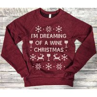 Im Dreaming of a WINE Christmas...UNISEX Burgundy Fleck Super Soft and Cozy Raglan Sleeve Sweatshirt, Chanukah, Ugly Christmas Sweater | Etsy (US)