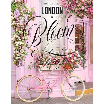 London in Bloom - by  Georgianna Lane (Hardcover) | Target