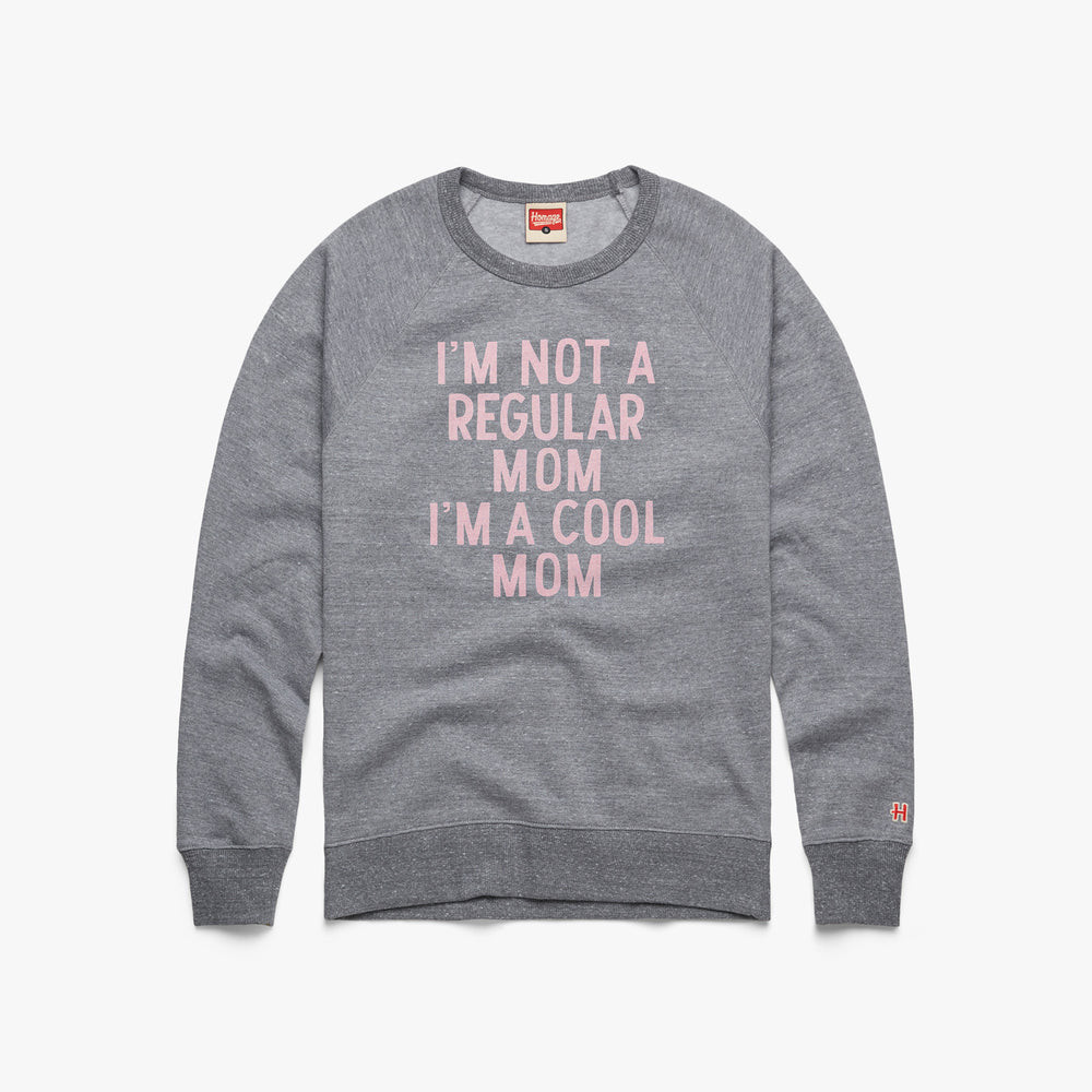 I'm A Cool Mom Crewneck | Homage