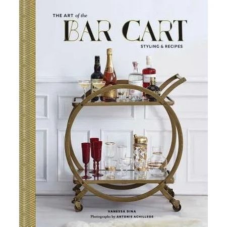 The Art of the Bar Cart : Styling & Recipes | Walmart (US)