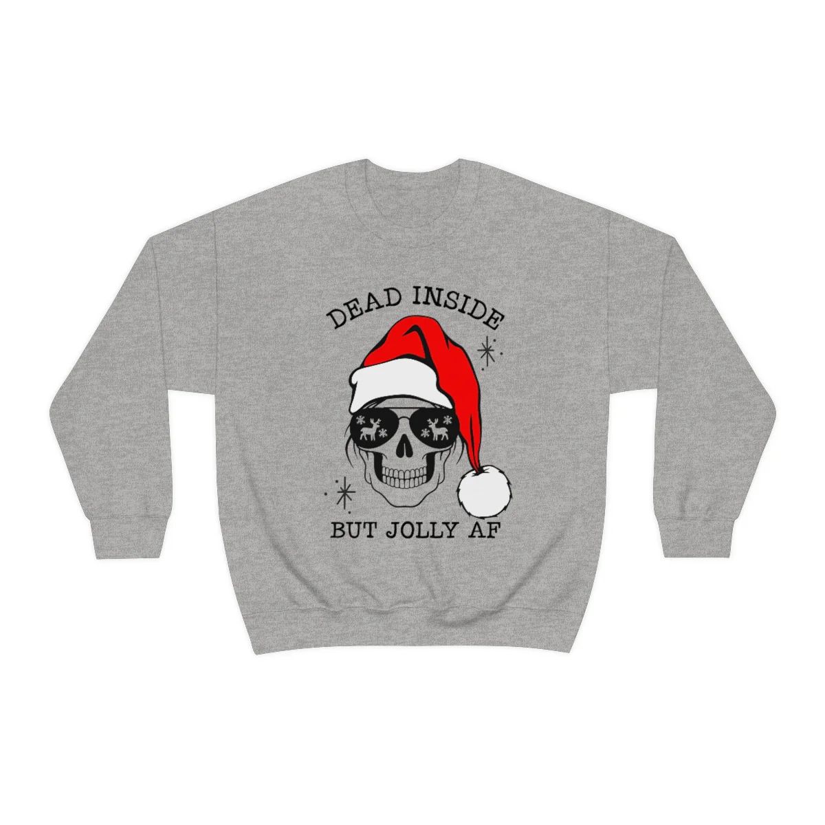 Dead Inside But Jolly AF Unisex Sweatshirt | Always Stylish Mama