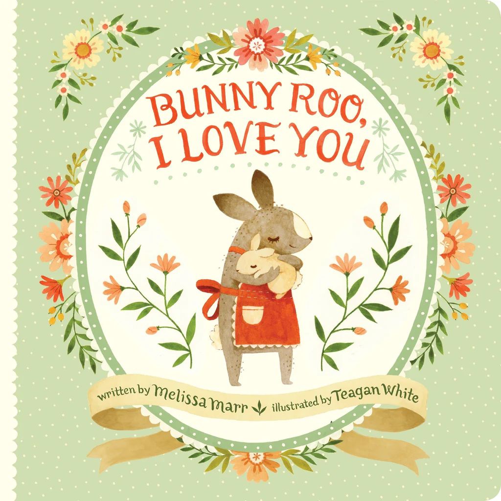 Bunny Roo, I Love You by Melissa Marr and Teagan White | Mochi Kids