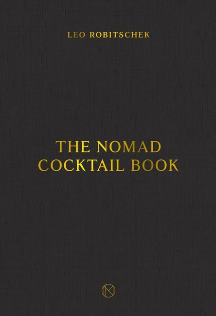 The Nomad Cocktail Book: [A Cocktail Recipe Book], (Hardcover) | Walmart (US)