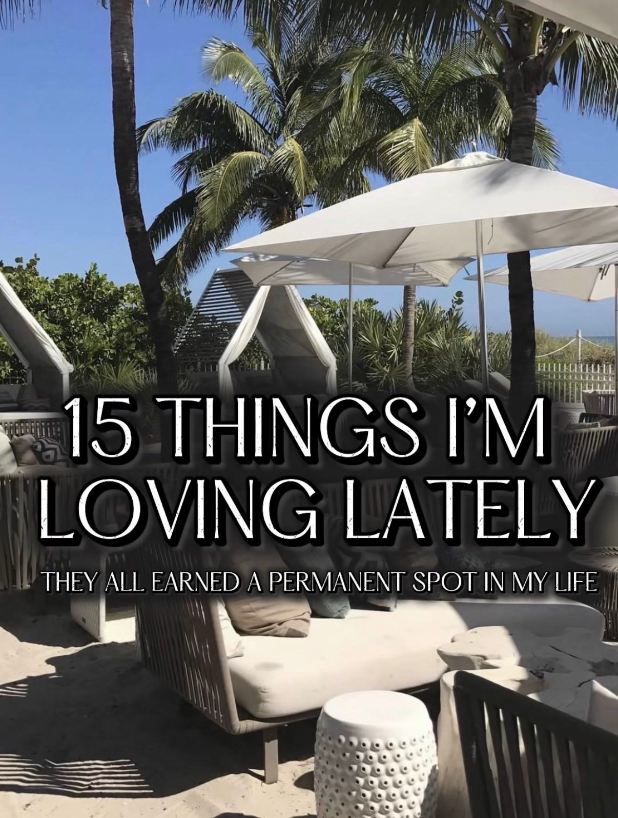 15 things I’m loving lately. They all earn a permanent spot in my life