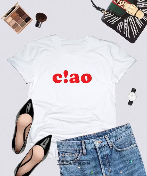 Ciao, Ciao Shirt, Hello, Italy, Ciao T-shirt, Italian Tee, Ciao Bella, Italian Hello Shirt, Women T- | Etsy (US)