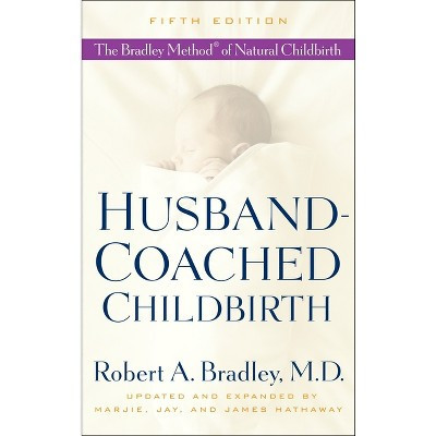 Husband-Coached Childbirth - 5th Edition by  Robert A Bradley (Paperback) | Target