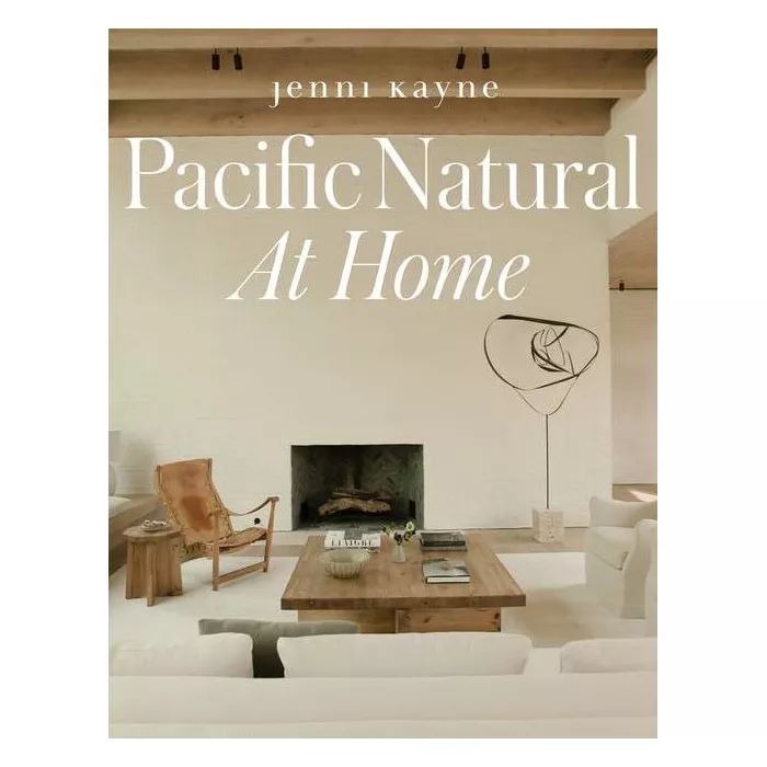 Pacific Natural at Home - by  Jenni Kayne (Hardcover) | Target