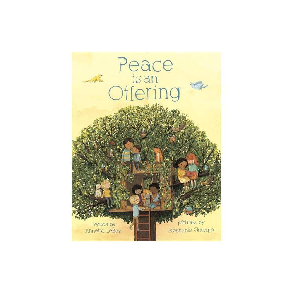 Peace Is an Offering - by Annette Lebox (Hardcover) | Target