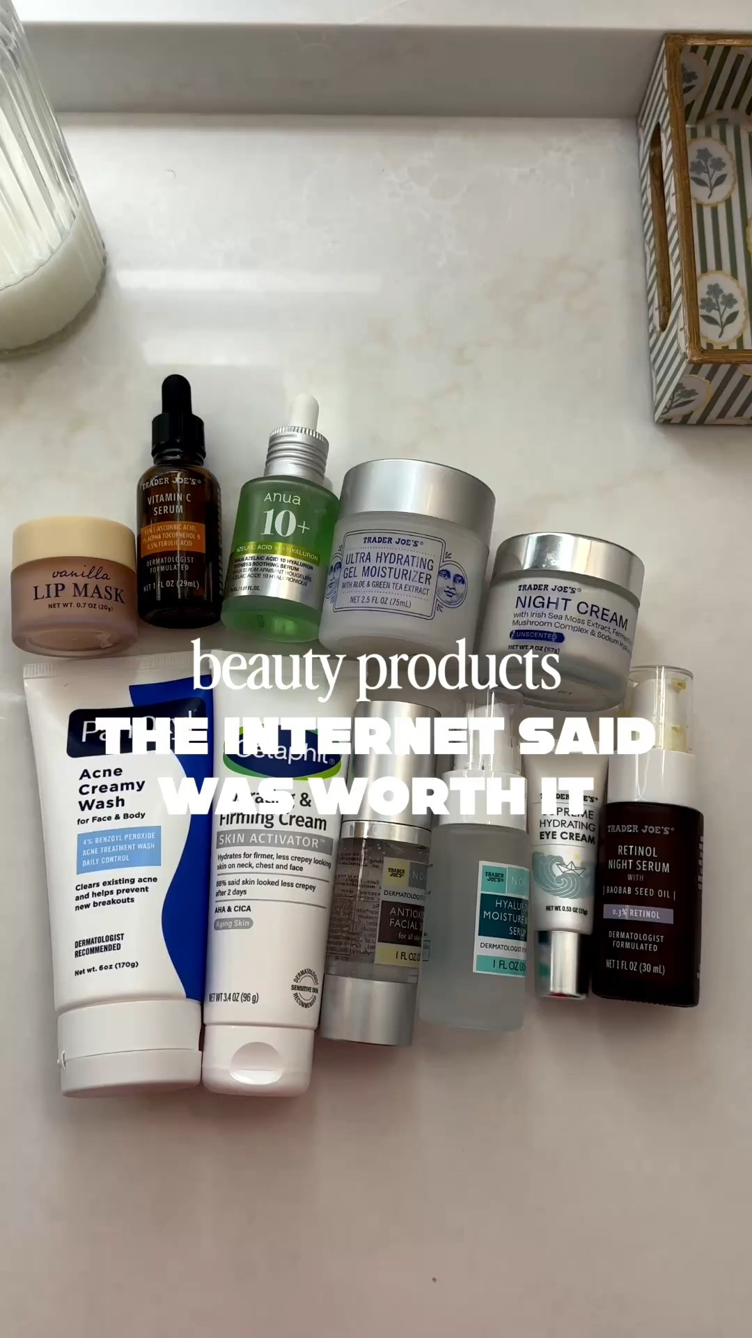 Cetaphil • to tighten the skin on your neck
PanOxyl • for stinky pits 
Anua • to double oil cleanse before using facial wash 
Anua Azelaic • for dark spots and rosacea 

I love all of the Trader Joe’s skincare products shown!

#LTKmorningroutine #LTKselfcare