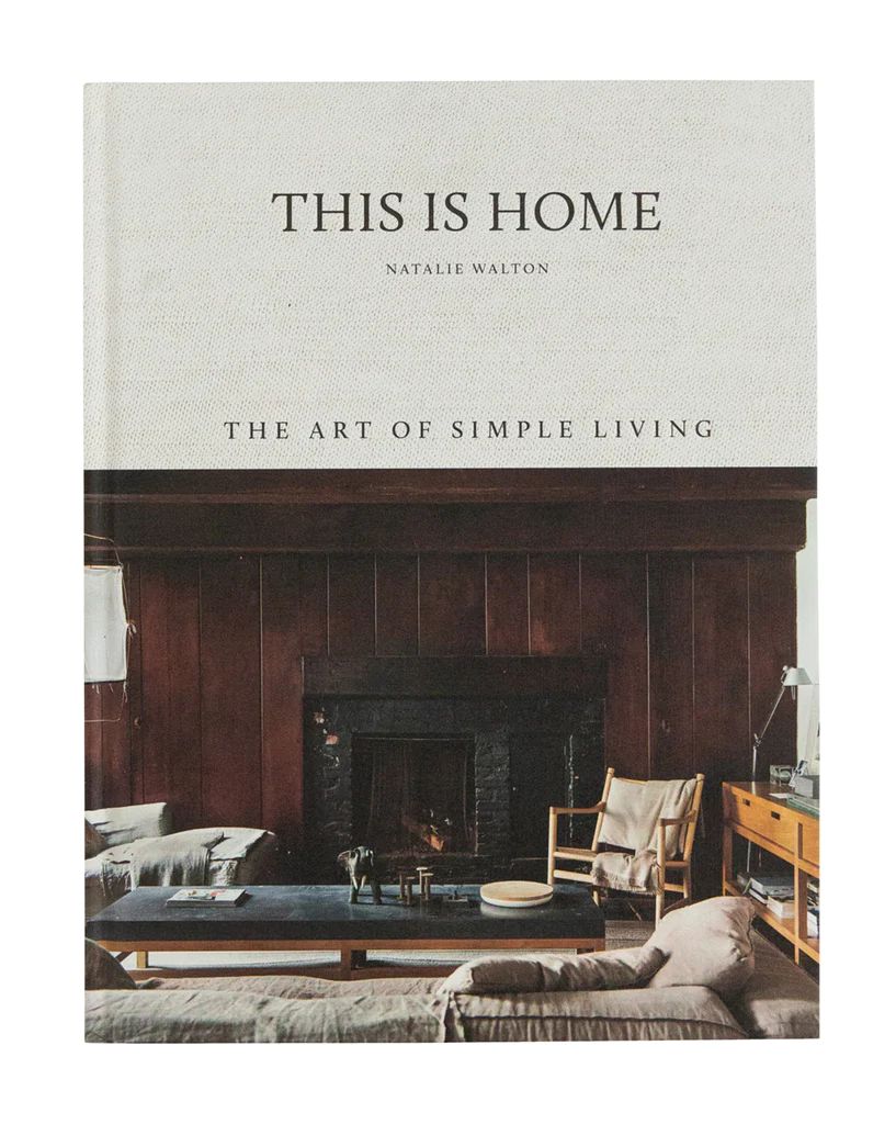 This Is Home: The Art Of Simple Living | McGee & Co.
