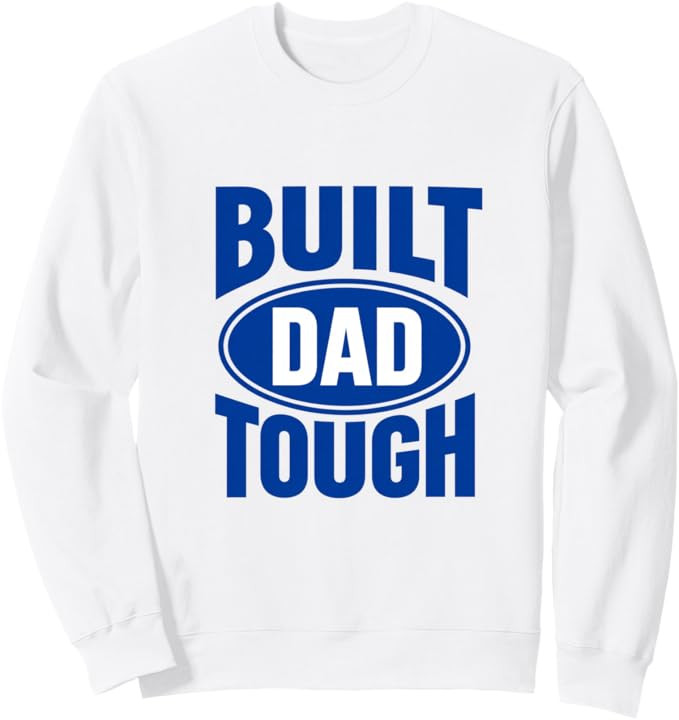 Built Dad Tough Father's Day Sweatshirt | Amazon (US)