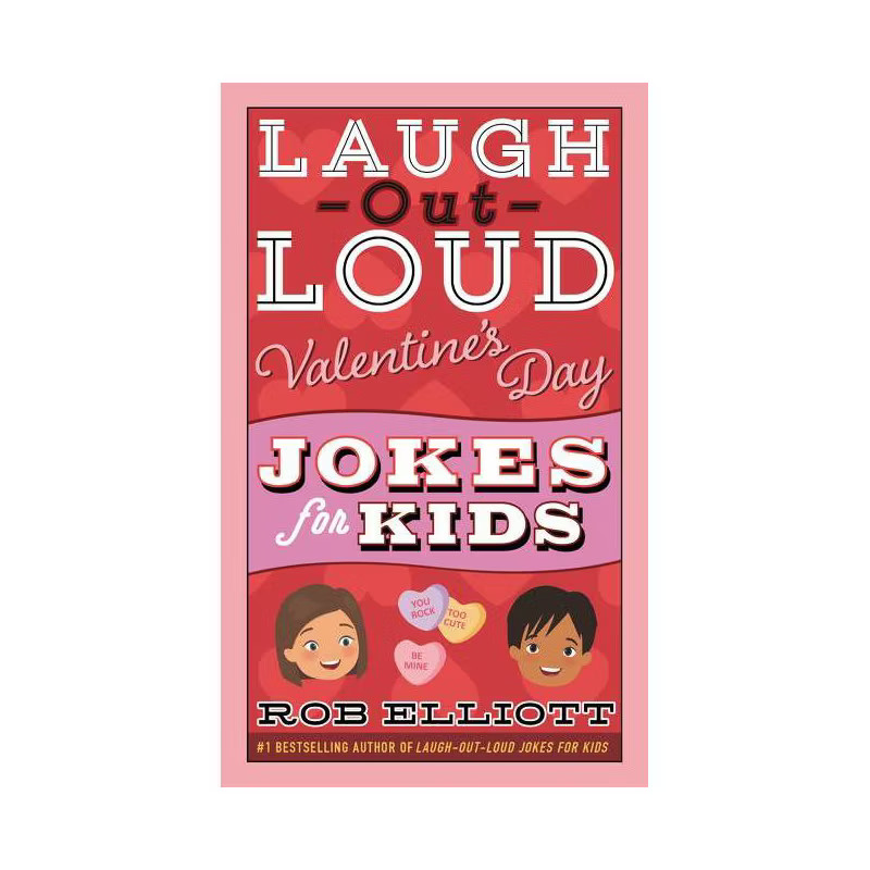 Laugh-Out-Loud Valentine's Day Jokes for Kids - (Laugh-Out-Loud Jokes for Kids) by Rob Elliott (P... | Target
