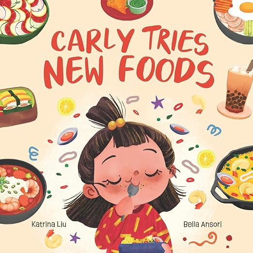 Carly Tries New Foods (A foodie book for picky eaters): encouraging kids to expand their palette ... | Amazon (US)