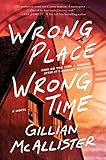 Amazon.com: Wrong Place Wrong Time: A Novel: 9780063252349: McAllister, Gillian: Books | Amazon (US)