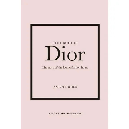 Little Books of Fashion: Little Book of Dior : The Story of the Iconic Fashion House (Series #5) (Ed | Walmart (US)